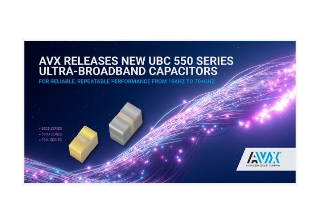 AVX Releases New UBC 550 Series Ultra Broadband Capacitors New 