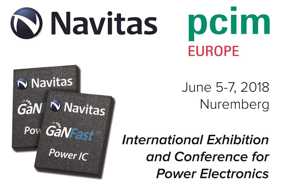 Navitas Announces “GaNFast™: The Future is Now” at PCIM 2018 - News
