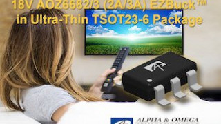 Alpha and Omega Semiconductor Introduces 18V 2A and 3A EZBuck in Thermally Enhanced Ultra-thin TSOT23-6 Package