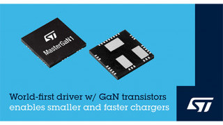 STMicroelectronics Pioneers Smaller and Faster Chargers and Power Supplies with World’s First Driver and GaN Device