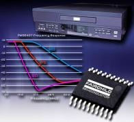 Fairchild Debuts FMS6407 Video Filter/Driver