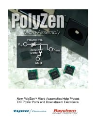 Raychem Introduces Micro-Assemblies to Protect DC Power Ports and Downstream Electronics