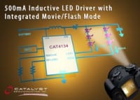 Catalyst Announces 500mA Inductive LED Driver for Movie/Flash Mode Applications