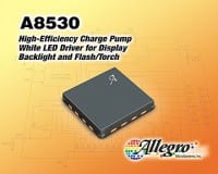 Allegro Introduces New Charge Pump White LED Driver