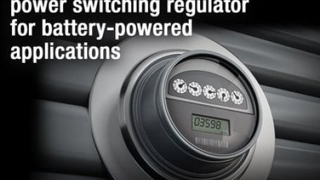 New Power Switching Regulator with the Industry’s Lowest Quiescent Current Extends Battery Life in IoT Designs