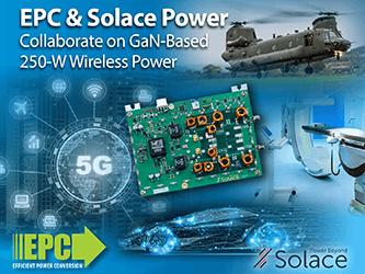 EPC Partners with Solace Power to Incorporate eGaN FETS into Upcoming 250W Wireless Power Platforms