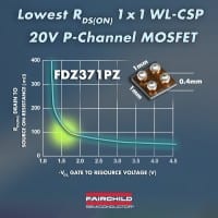 Fairchild Offers 20V P-Channel MOSFET In 1 x 1mm WL-CSP Package For Longer Battery Life In Portable Applications