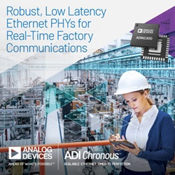 Analog Devices Unveils Robust LowLatency PHY Technology for New ADI Chronous Portfolio of Industrial Ethernet Solutions