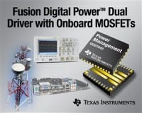 TI Unveils Fully-Integrated Fusion Digital Power Dual Power Driver with Onboard Power MOSFETs