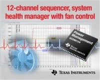 TI 12-Channel Sequencer & System Health Manager Integrates Fan Control & Multiphase PWM Clock Generator