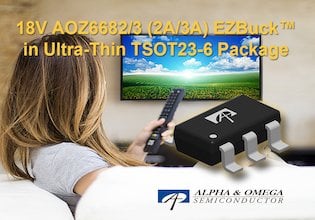 Alpha and Omega Semiconductor Introduces 18V 2A and 3A EZBuck in Thermally Enhanced Ultra-thin TSOT23-6 Package