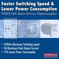 Fairchild  Gate Driver Optocoupler Provides Lower Power Consumption, Faster Switching Speeds