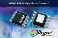 Allegro MicroSystems Introduces a Fully Integrated DMOS Full-Bridge Motor Driver IC