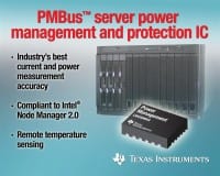 TI’s PMBus Server Power Management and Protection IC Delivers Most Accurate Power Monitoring for Intel Node Manager Capable Server Platforms