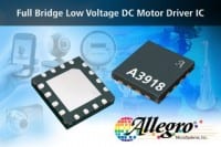 Allegro MicroSystems, Inc. Announces New Full Bridge Low Voltage DC Motor Driver IC With Internal PWM Current Reference