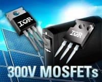 IR’s 300V Power FETs Offer Benchmark Rds(on) to Improve Efficiency in Industrial Apps