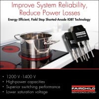 Fairchild’s Shorted-Anode IGBTs Optimized for High-Power Induction Heating Applications