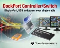 TI’s Single-Chip DockPort Solution for DisplayPort, USB and Power over Single Cable