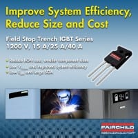 1200-V Field Stop Trench IGBTs Provide Faster Switching with Improved Reliability