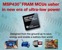 Ultra-Low Power FRAM MCUs target Battery-free Systems