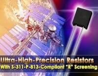 Precision Resistors with S-311-P-813-Compliant “R” Screening