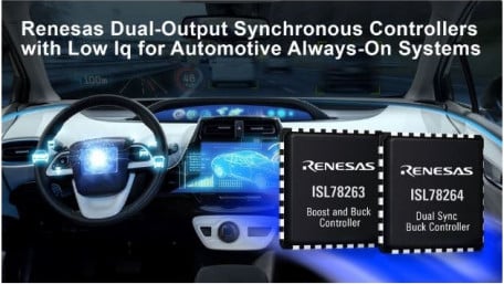 Renesas Introduces Two Dual-Output Synchronous Controllers for Automotive Always-On Systems