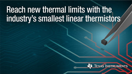 Texas Instruments Showcases Industry’s Smallest Linear Thermistors