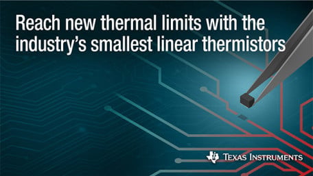 Texas Instruments Showcases Industry’s Smallest Linear Thermistors